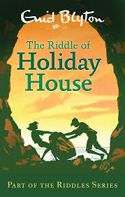 The Riddle of Holiday House: 1 by Enid Blyton