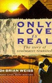 Only love is real by  Dr. Brian Weiss