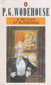 A Pelican At Blandings by P G Wodehouse