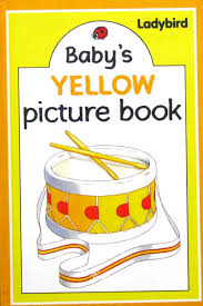 Babys Yellow Picture Book: 4 [hard cover]