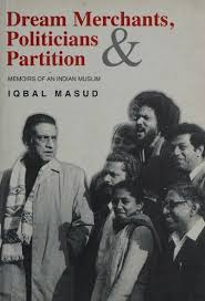 Dream merchants politicians and partition [rare books] by Iqbal Masud