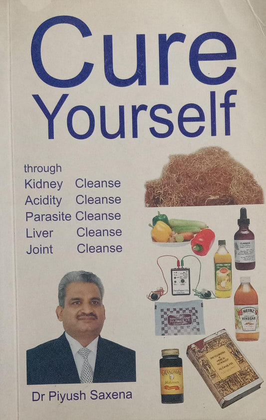 Cure Yourself [rare books] by Piyush Saxena