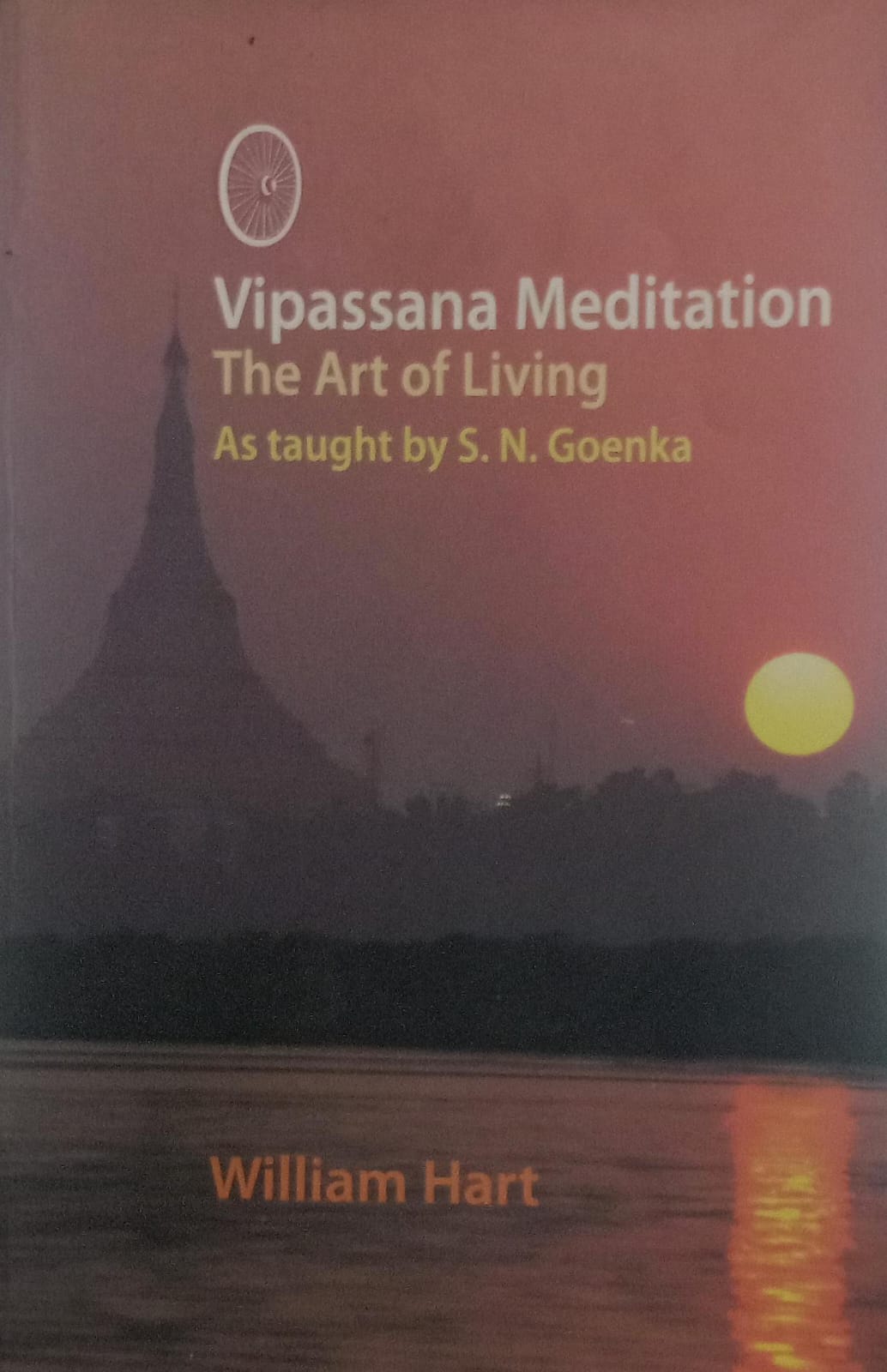 The art of living: vipassana meditaion by William Hart
