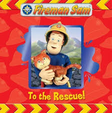 Fireman sam - to the rescue [board book]