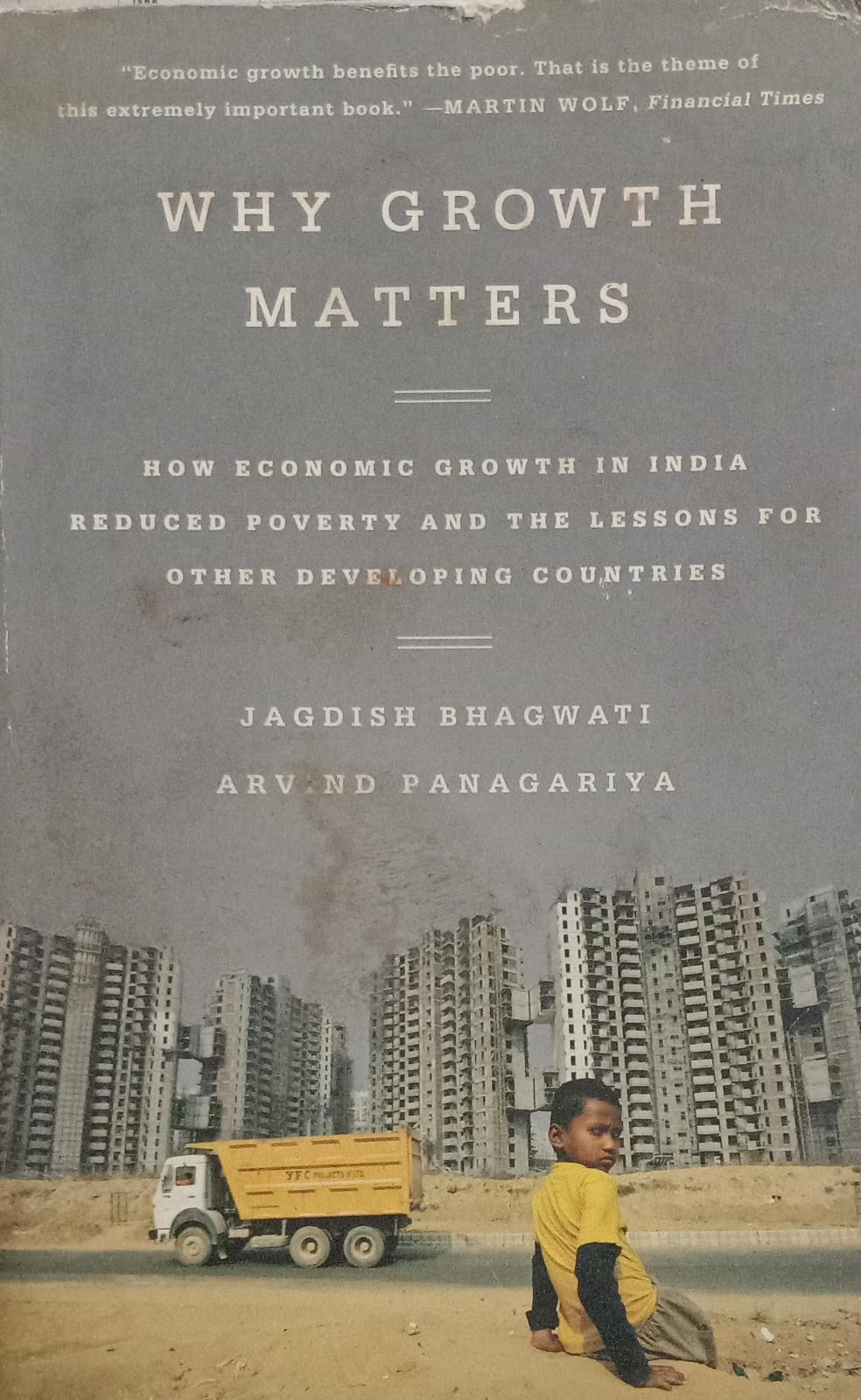 Why Growth Matters [rare books] by Jagdish Bhagwati and Arvind Panagariya