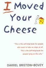 I Moved Your Cheese