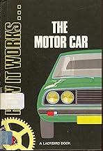The Motor Car: 1 (How it works)