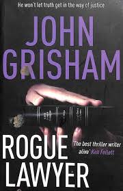 Rogue lawyer by John Grisham