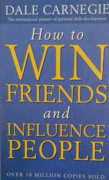 How to win friends and influence people by Dale Carnegie
