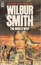 The Angels Weep by Wilbur Smith