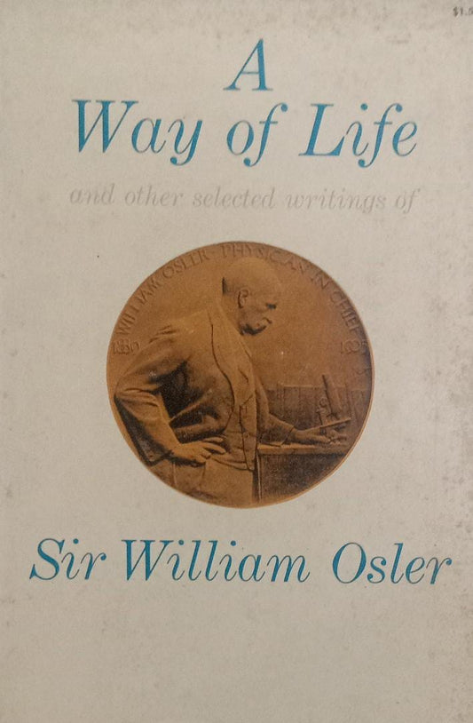 A way of life by Sir William Osler [rare books]