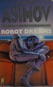 Robot Dreams by Isaac Asimov