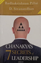 Load image into Gallery viewer, Chanakya&#39;s 7 Secrets of Leadership by D. Sivanandhan Radhakrishnan Pillai
