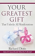 Your Greatest Gift: That Unlocks All Manifestations [rare books]