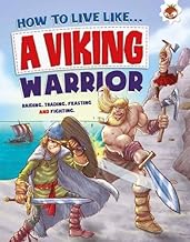 A Viking Warrior (How To Live Like)