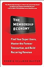 The Membership Economy [Hardcover] [rare books] by Robbie Kellman Baxter