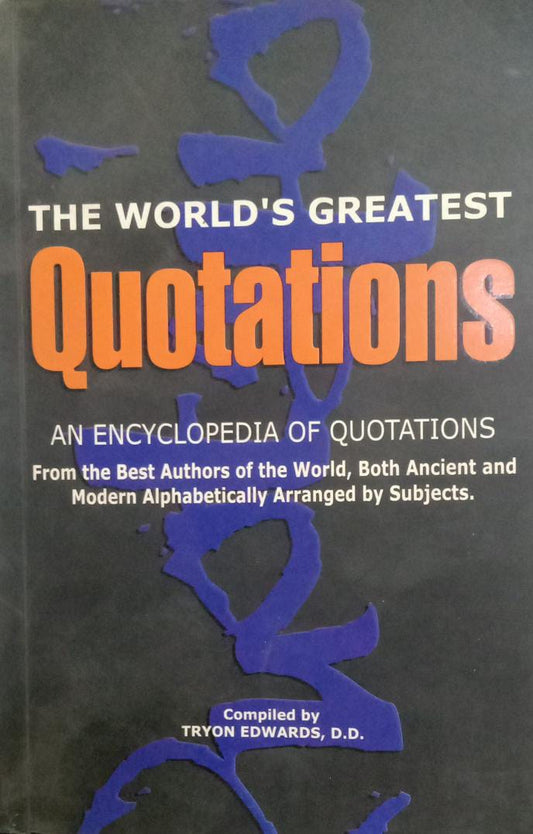 The World's Greatest Quotes: An Encyclopedia of Quotations