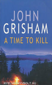 A Time to Kill by John Grisham