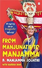 From Manjunath to Manjamma by Manjamma Jogathi,