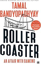 Roller Coaster: An Affair with Banking by Tamal Bandyopadhyay