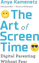 The Art of Screen Time: How Your Family Can Balance Digital Media and Real Life [rare books] by Anya Kamenetz