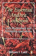 The Essential Andhra Cookbook by Bilkees I. Latif