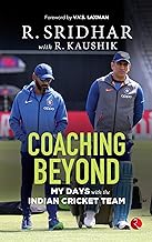 COACHING BEYOND: My Days with the Indian Cricket Team