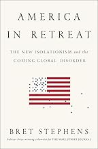 America in Retreat [Hardcover] [rare books] by Bret Stephens