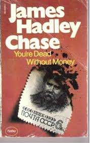 You're Dead without Money [rare books] by James Hadley Chase