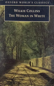 The Woman in White (Oxford World's Classics) by Wilkie Collins