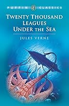 Twenty Thouand Leagues Under The Sea by Jules Verne [Puffin Classics]