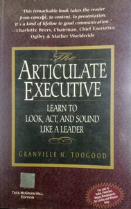 The Articulate Executive [rare books] by Granville Toogood