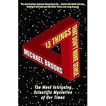 13 Things That Don't Make Sense [rare books] by Michael Brooks