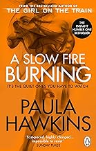 A Slow Fire burning by Paula Hawkins [rare books]
