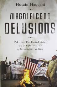 Magnificent Delusions [Hardcover] by Husain Haqqani