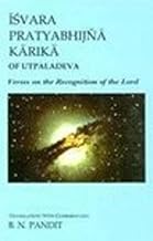 Isvara Pratyabhijna Karika of Utpaladeva by'  Lise Vail and Bansi