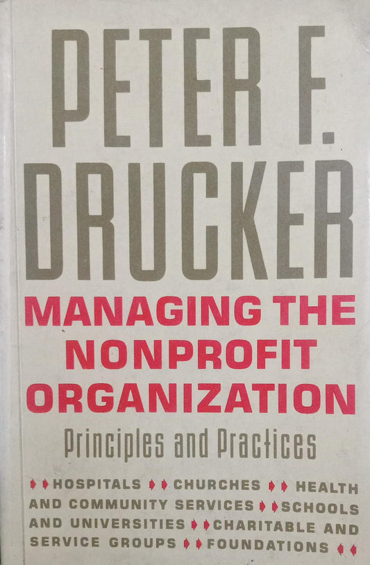 Managing the Non-Profit Organization : Principles and Practices [rare books] by Peter F. Drucker