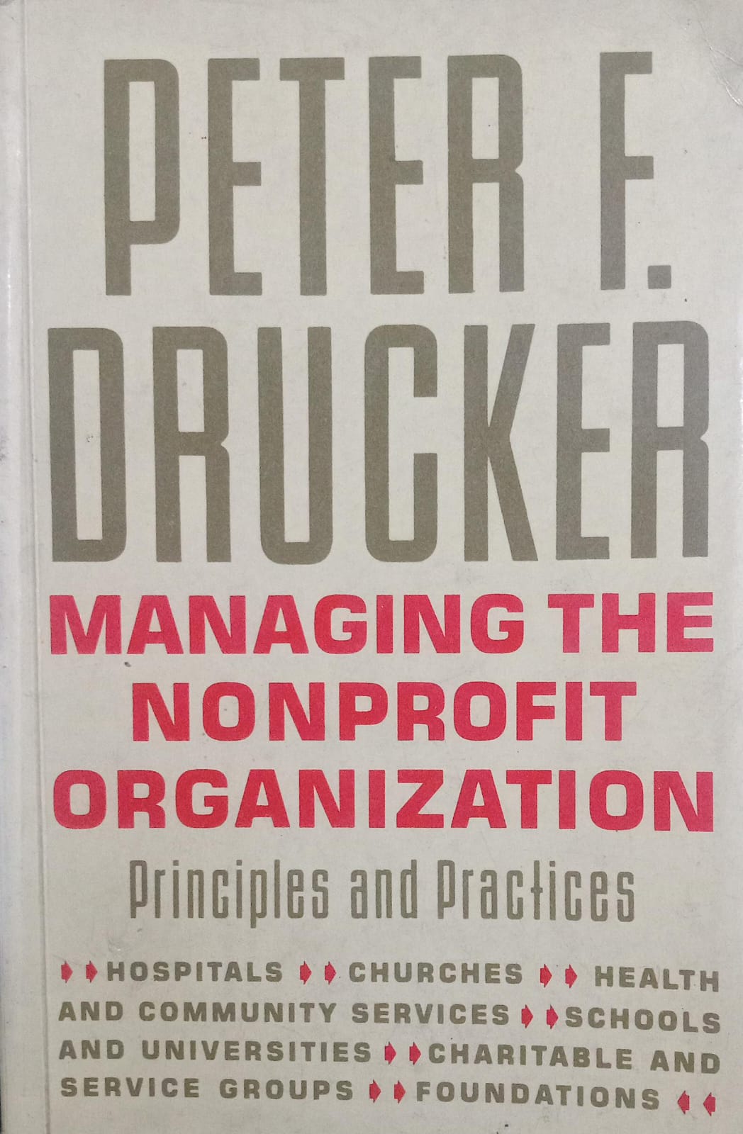 Managing the Non-Profit Organization : Principles and Practices [rare books] by Peter F. Drucker