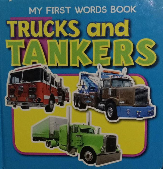 my first words books trucks and tankers [board books]