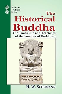 The Historical Buddha: The Times Life and Teachings of the Founder of Buddhism: Vol 51 [HARDCOVER]