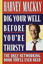 Dig Your Well before You're Thirsty [rare books] by Harvey Mackay