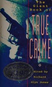 Giant Book of True Crime by Richard Glyn Jones [rare books]