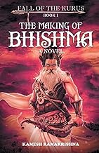 The Making of Bhishma by  Kamesh Ramakrishna