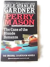 A Perry Mason Mystery - The Case Of The Blonde Bonanza by Erle Stanley Gardner