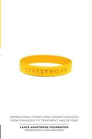 Live Strong: Inspirational Stories From Cancer Survivors-from Diagnosis To Treatment And Beyond by The Lance Armstrong Foundation [Hardcover] [rare books]