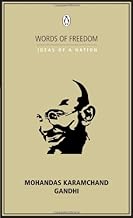 Words of Freedom Ideas of Nation MOHANDAS KARAMCHAND GANDHI