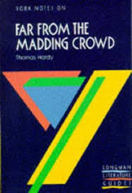 York Notes. Thomas Hardy. Far From The Madding Crowd