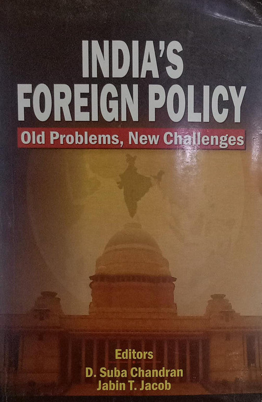 India's Foreign Policy: Old Problems, New Challenges [rare books] by D. Suba Chandran