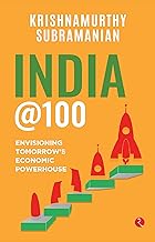 India @100 : Envisioning Tomorrow’s Economic Powerhouse [rare books] [Hardcover]