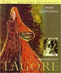 Fruit Gathering by Rabindranath Tagore